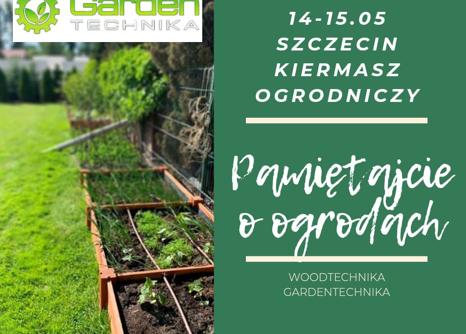 Kiermasz ogrodniczy „Pamiętajcie o ogrodach” w Szczeicnie14 – 15 maj 2022
